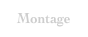 Montage