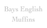 Bays English Muffins